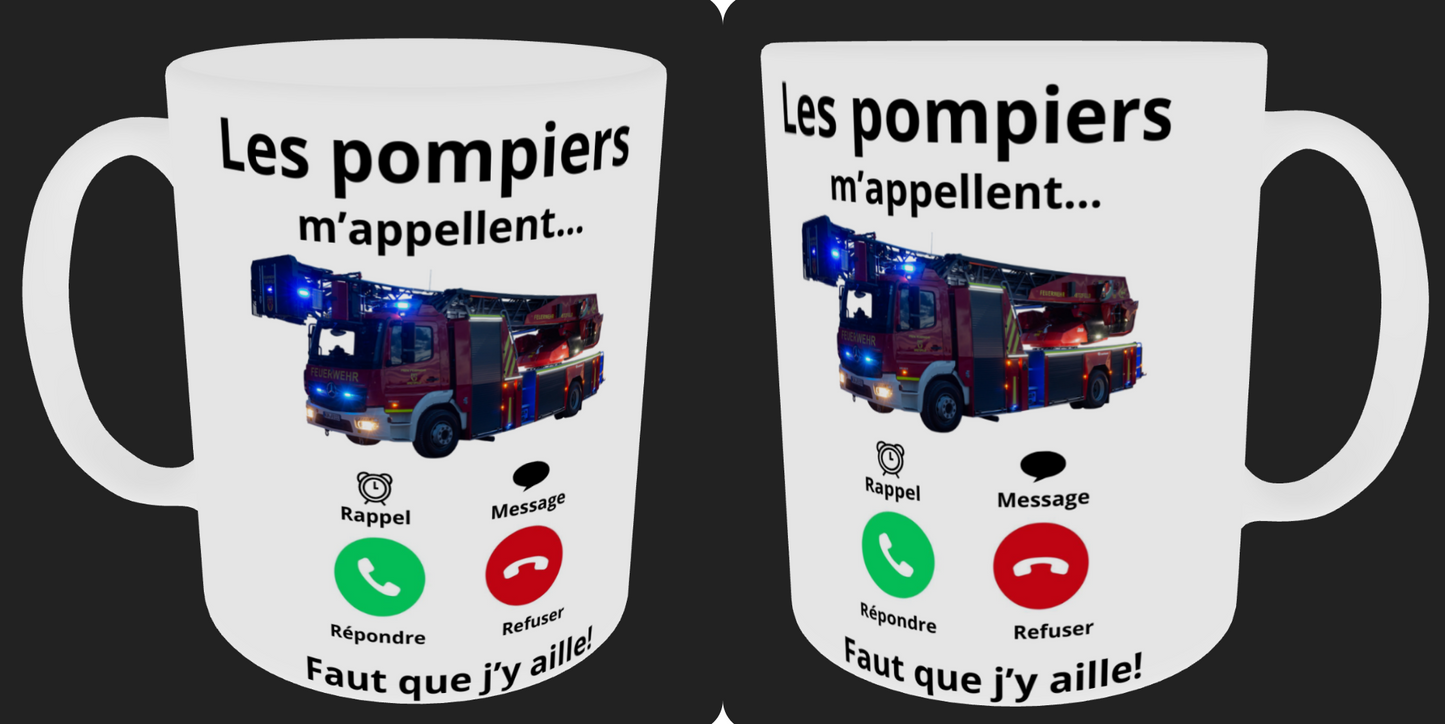 Tasse " Les pompiers m'appellent ... "