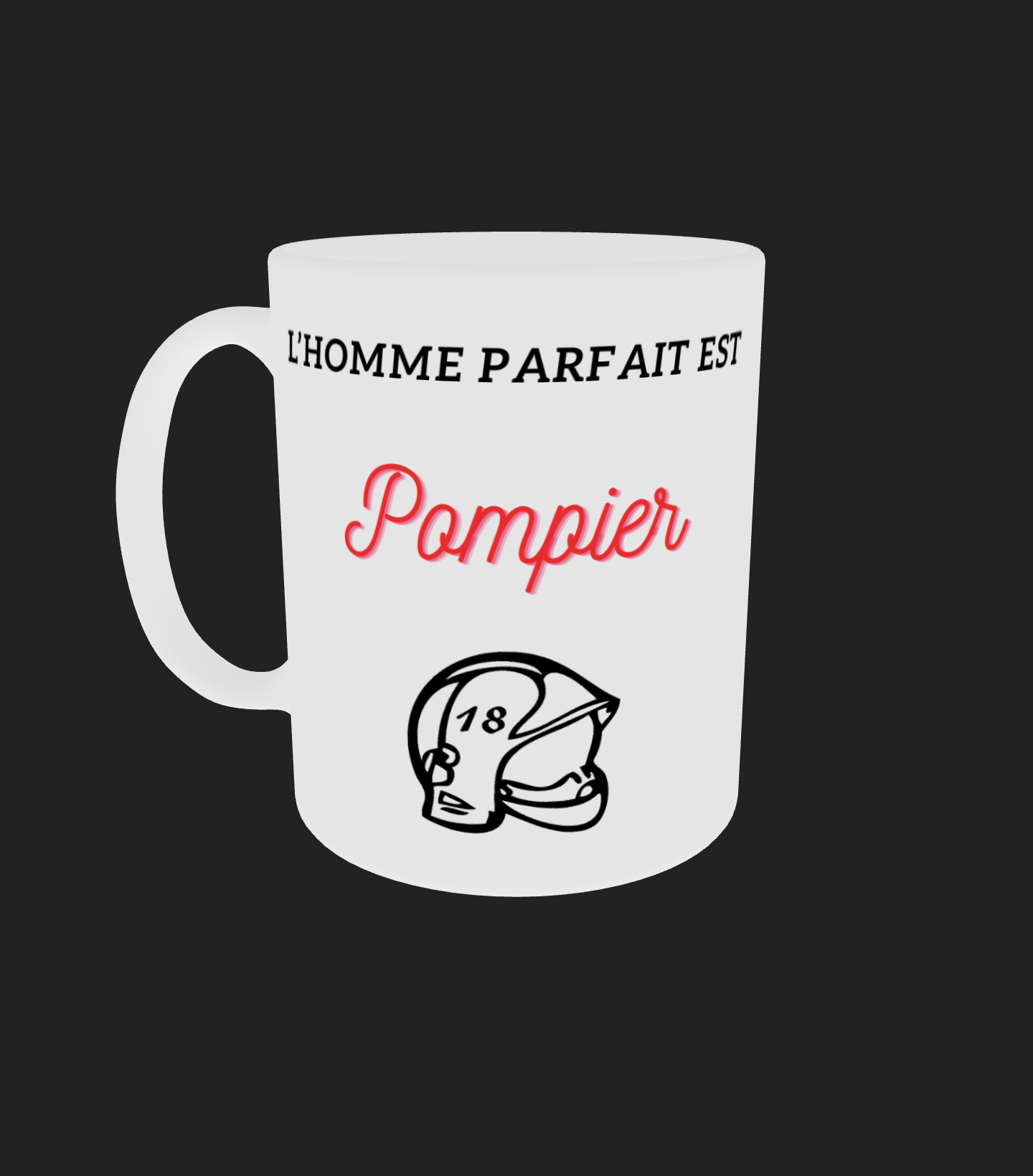 Tasse " L'homme parfait est pompier "