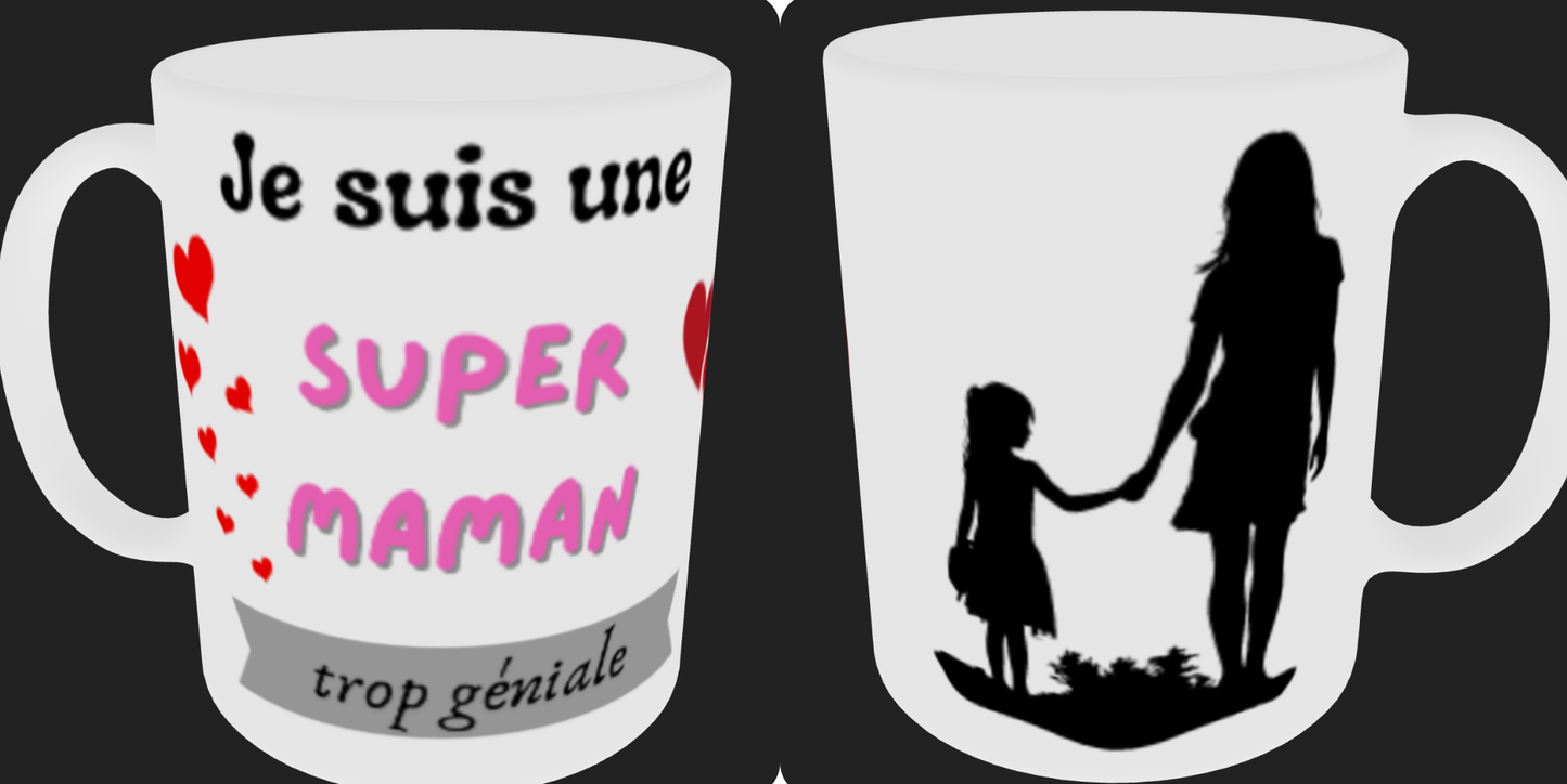 Tasse "Je suis une super maman trop géniale"