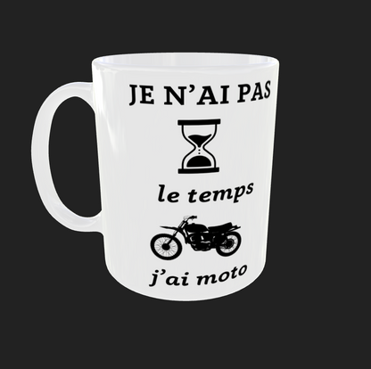 Tasse "J'ai pas le temps j'ai moto"