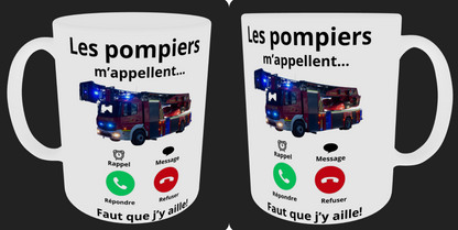 Tasse " Les pompiers m'appellent ... "