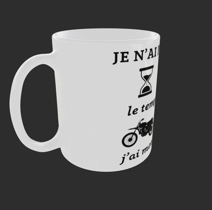 Tasse "J'ai pas le temps j'ai moto"